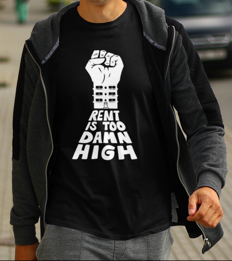 Transfigureprint Fist Symbol Rent Is Too Damn High T-Shirt