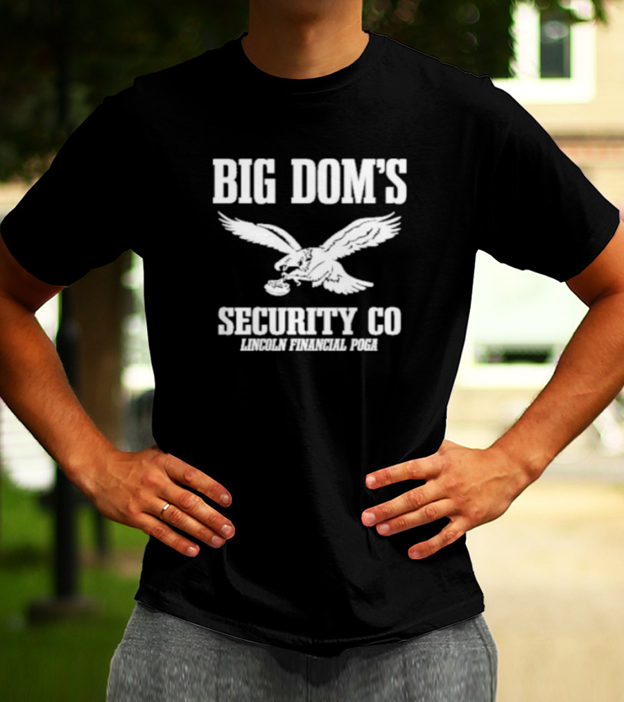 Big Dom’s Security Co Lincoln Financial Poga Eagle T-Shirt
