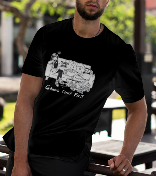 Sorry Babe Gaming Comes First Couch Scene With Characters And Fabs Rich Text T-Shirt