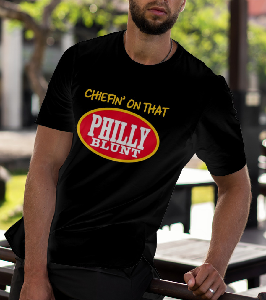 Chefin' On That Philly Blunt 573Tees T-Shirt