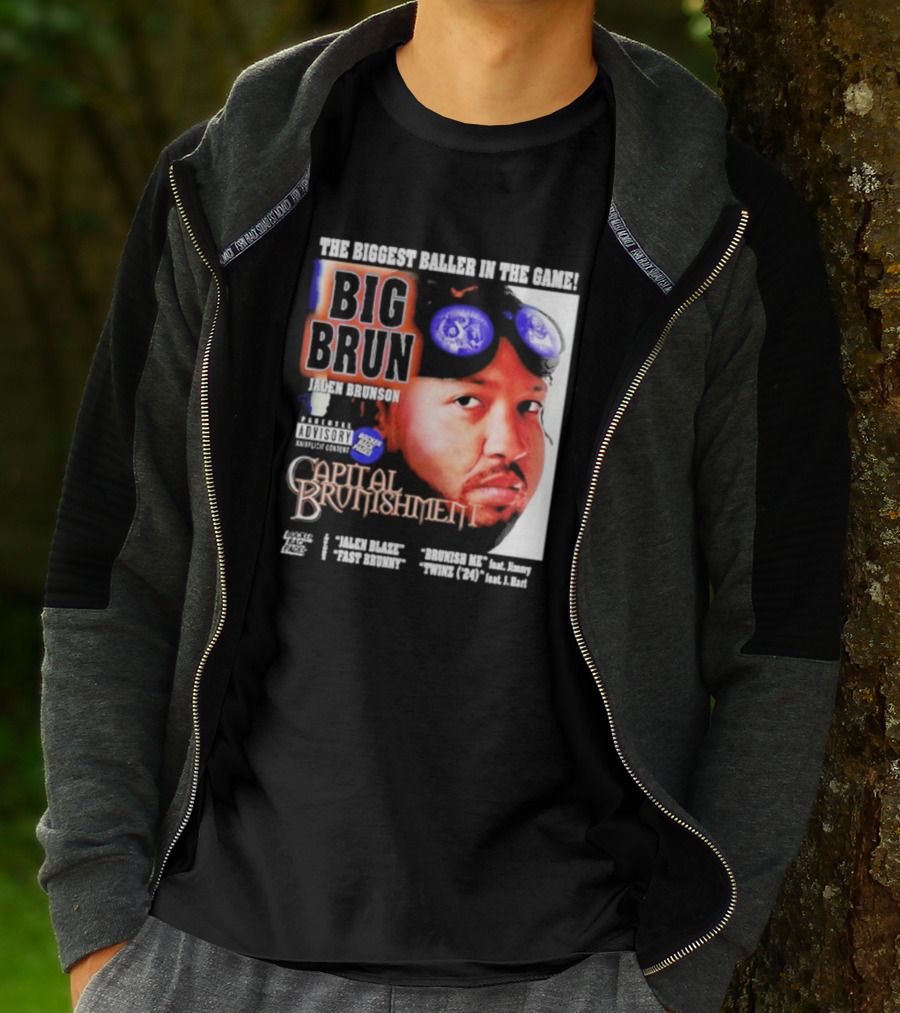 THE BIGGEST BALLER IN THE GAME BIG BRUN JALEN BRUNSON CAPITAL BRUNISHMENT T-Shirt