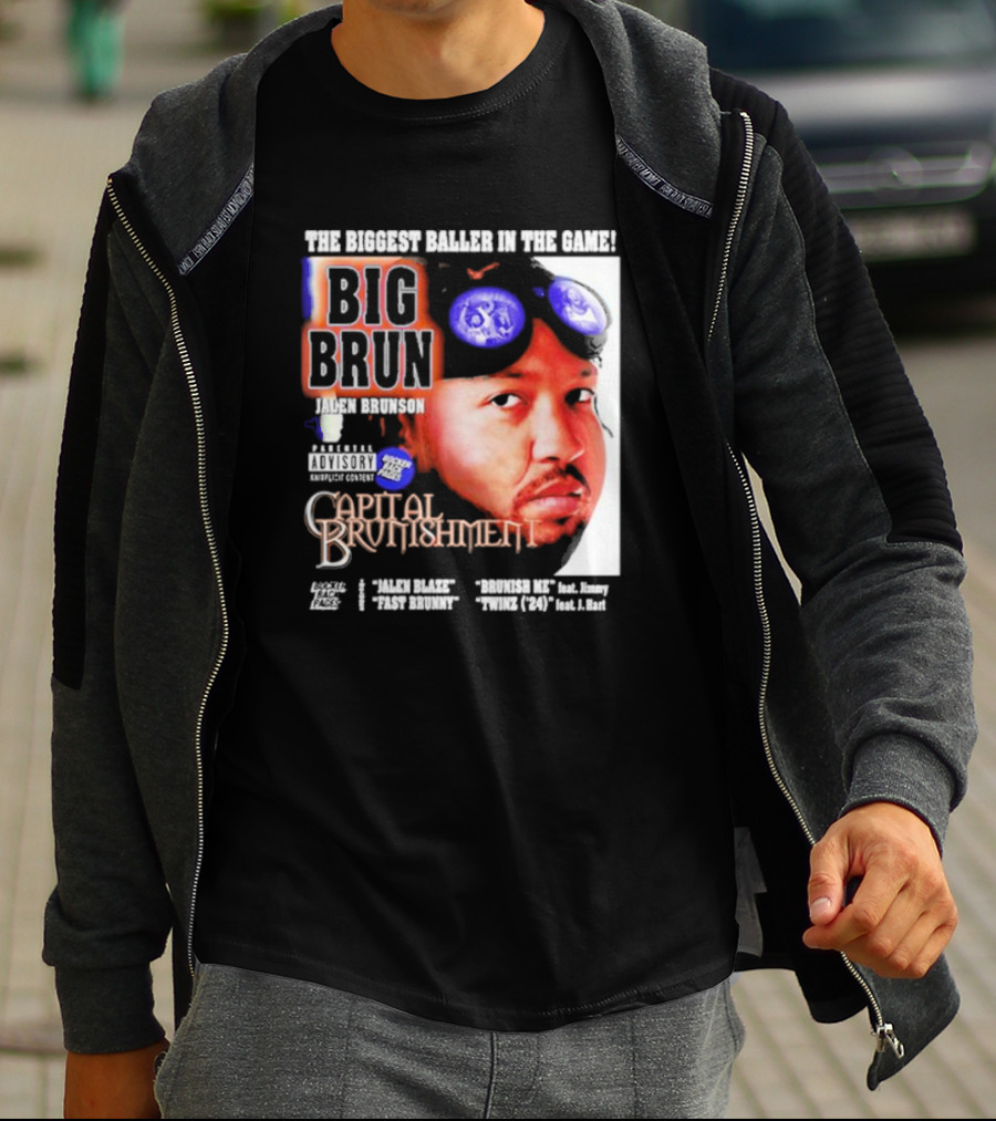 THE BIGGEST BALLER IN THE GAME BIG BRUN JALEN BRUNSON CAPITAL BRUNISHMENT T-Shirt