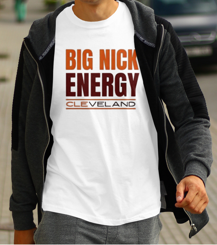 Big Nick Energy Cleveland Browns Football Team T-Shirt