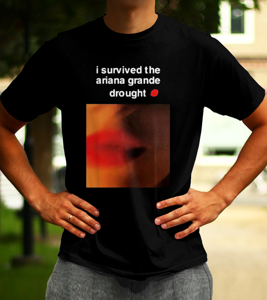 I Survived The Ariana Grande Drought Red Lips T-Shirt