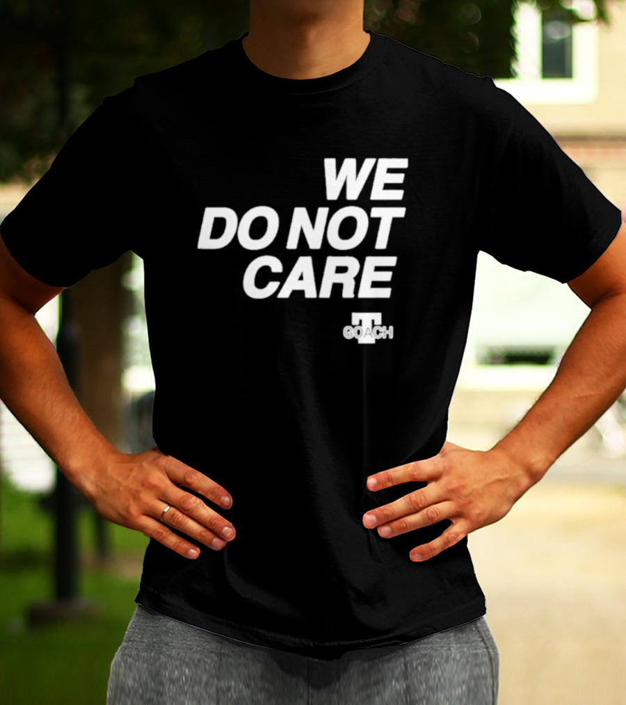 Cam Heyward We Do Not Care We Coach T-Shirt