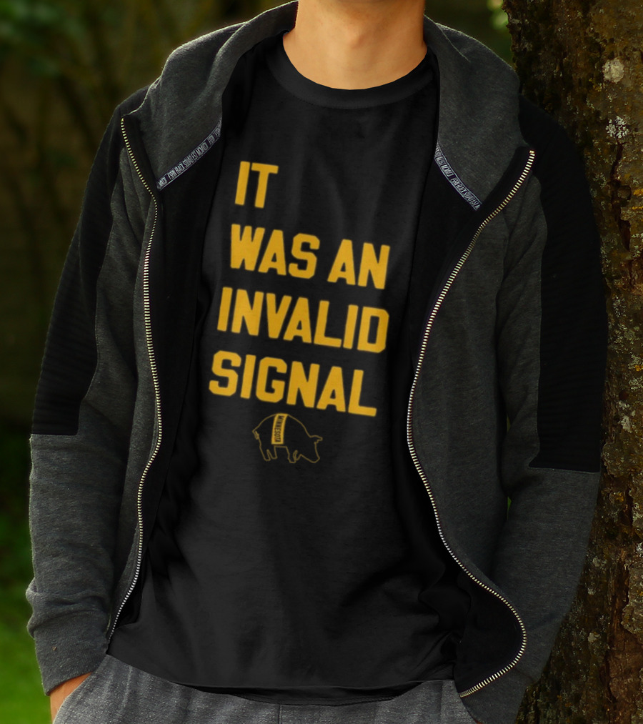 Sotastickco It Was An Invalid Signal Pig Outline T-Shirt