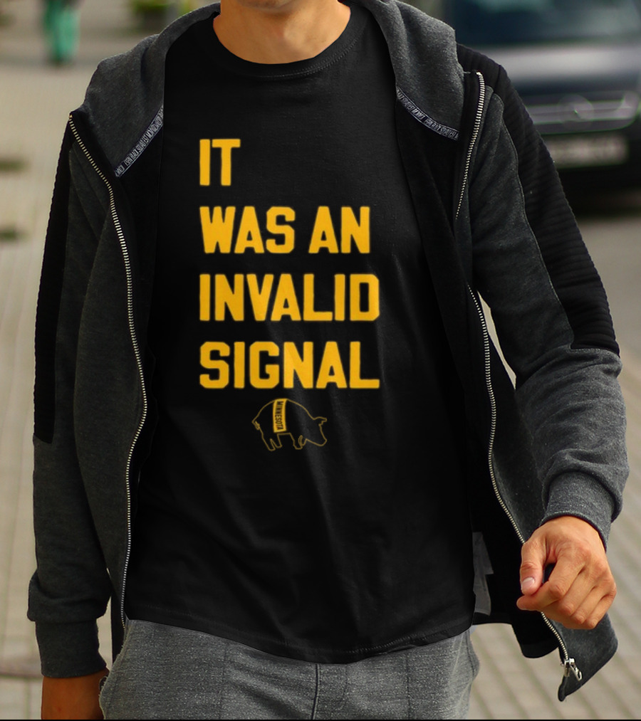 Sotastickco It Was An Invalid Signal Pig Outline T-Shirt