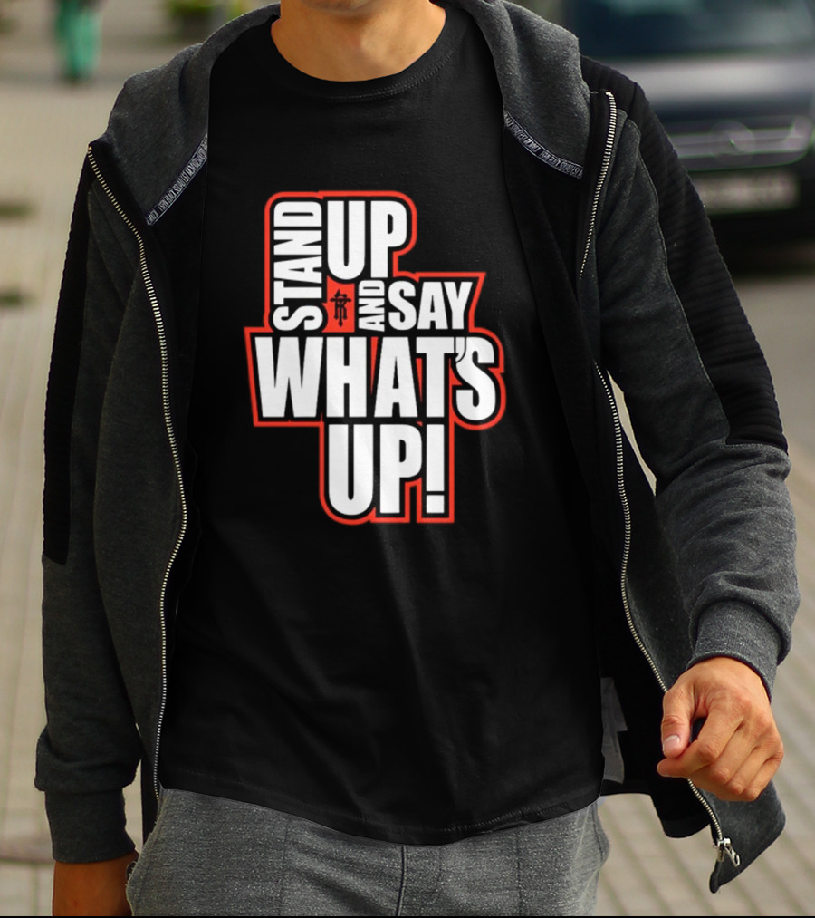 Stand Up And Say What's Up Bold Statement With Japanese Character T-Shirt