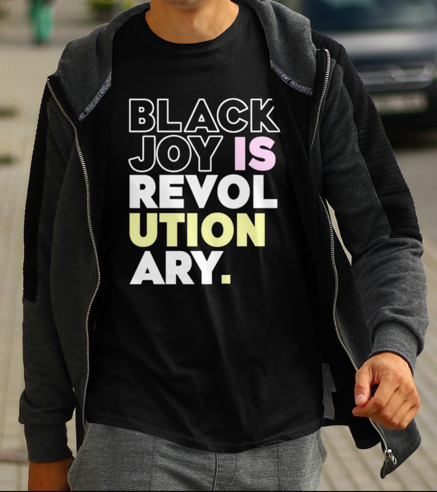Tami Sawyer Black Joy Is Revolutionary T-Shirt