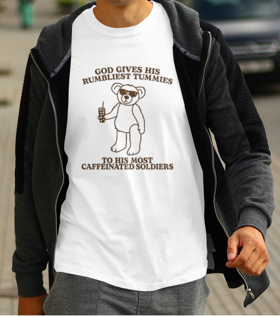 God Gives His Rumbliest Tummies To His Most Caffeinated Soldiers Bear With Sunglasses And Drink T-Shirt