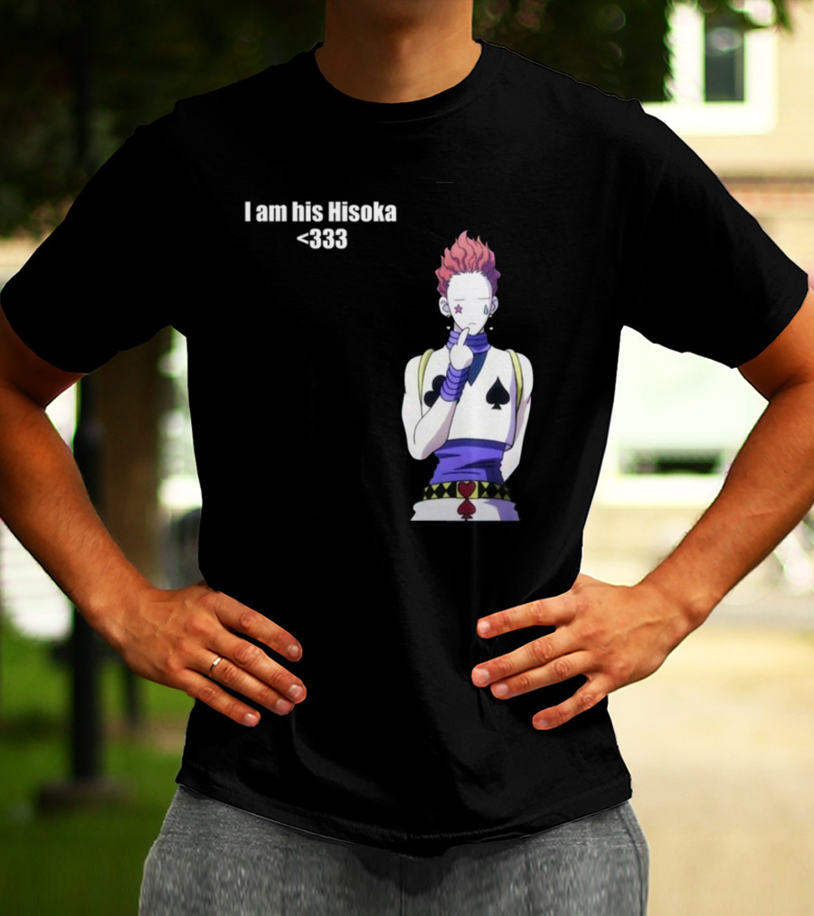 I Am His Hisoka <333 Hunter X Hunter Anime Character T-Shirt