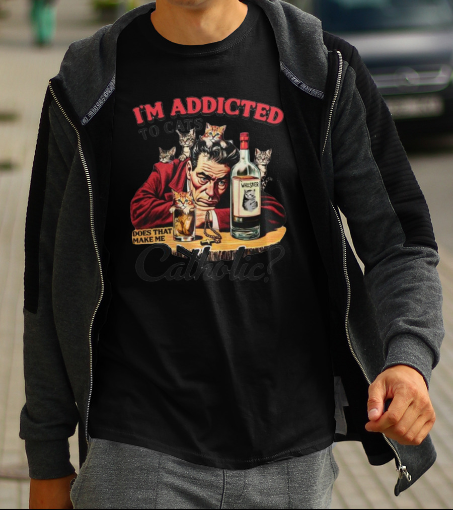 I'm Addicted To Cats Does That Make Me Catholic Whisker Cats Bottle T-Shirt