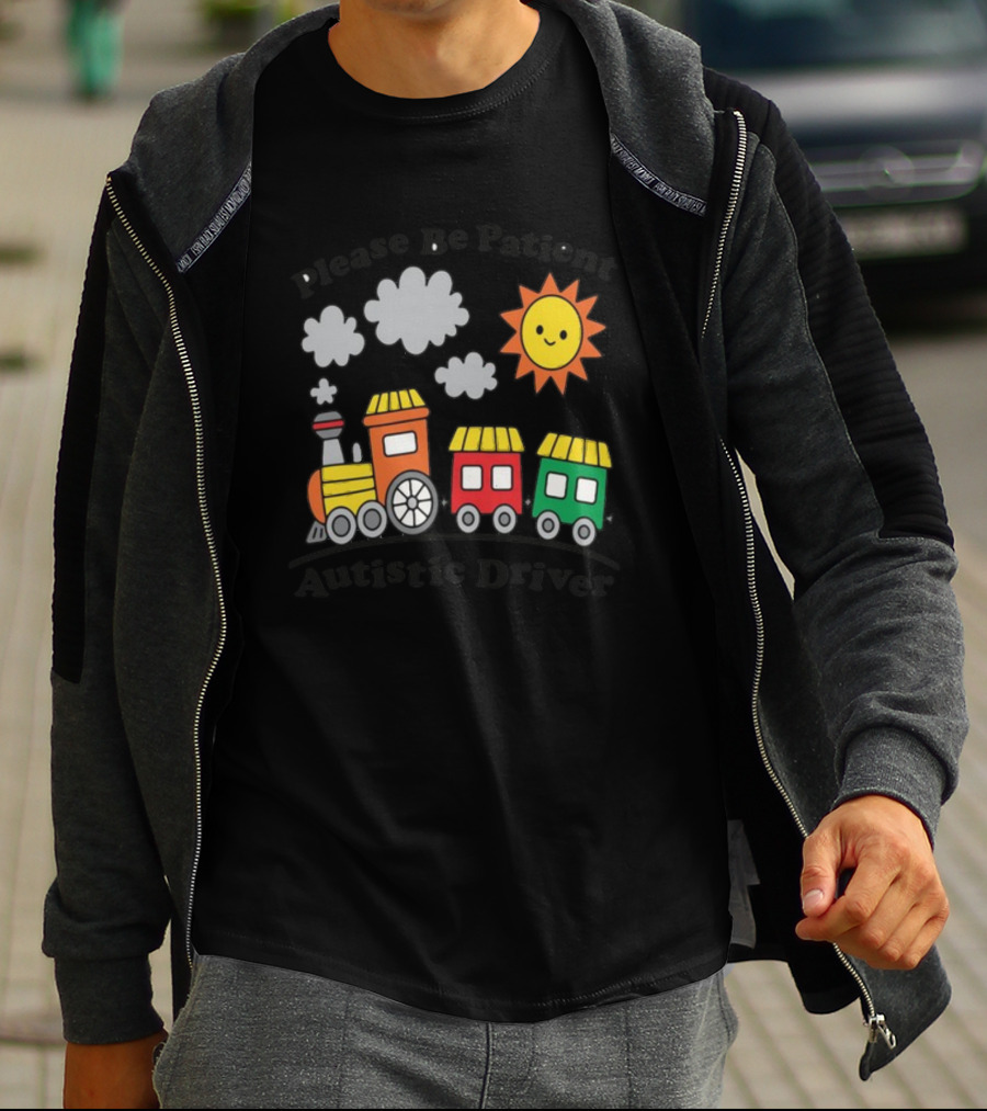 Please Be Patient Autistic Driver Train With Sun And Clouds T-Shirt
