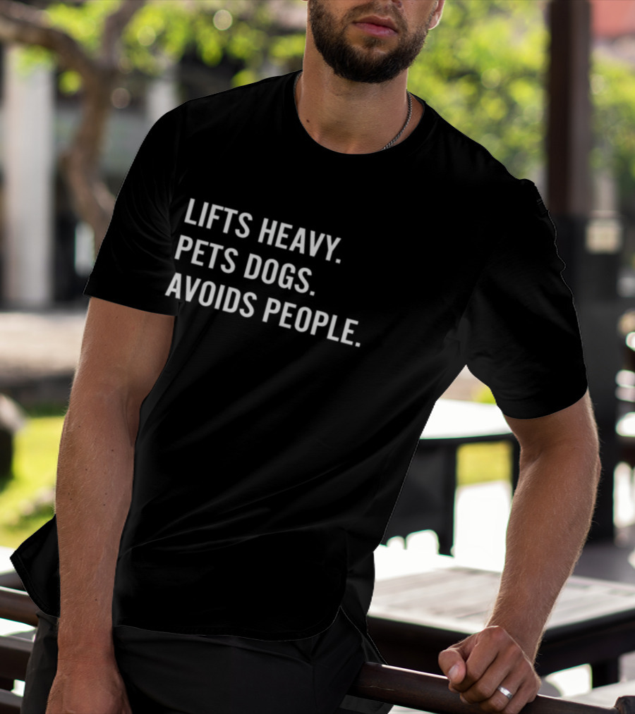 Ironpanda Fitness Lifts Heavy Pets Dogs Avoids People Lifts Heavy Pets Dogs Avoids People T-Shirt