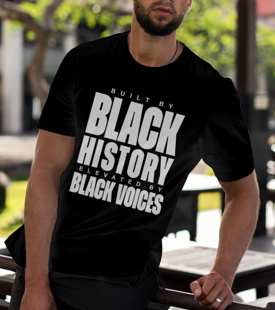 Tatum Built By Black History Elevated By Black Voices T-Shirt