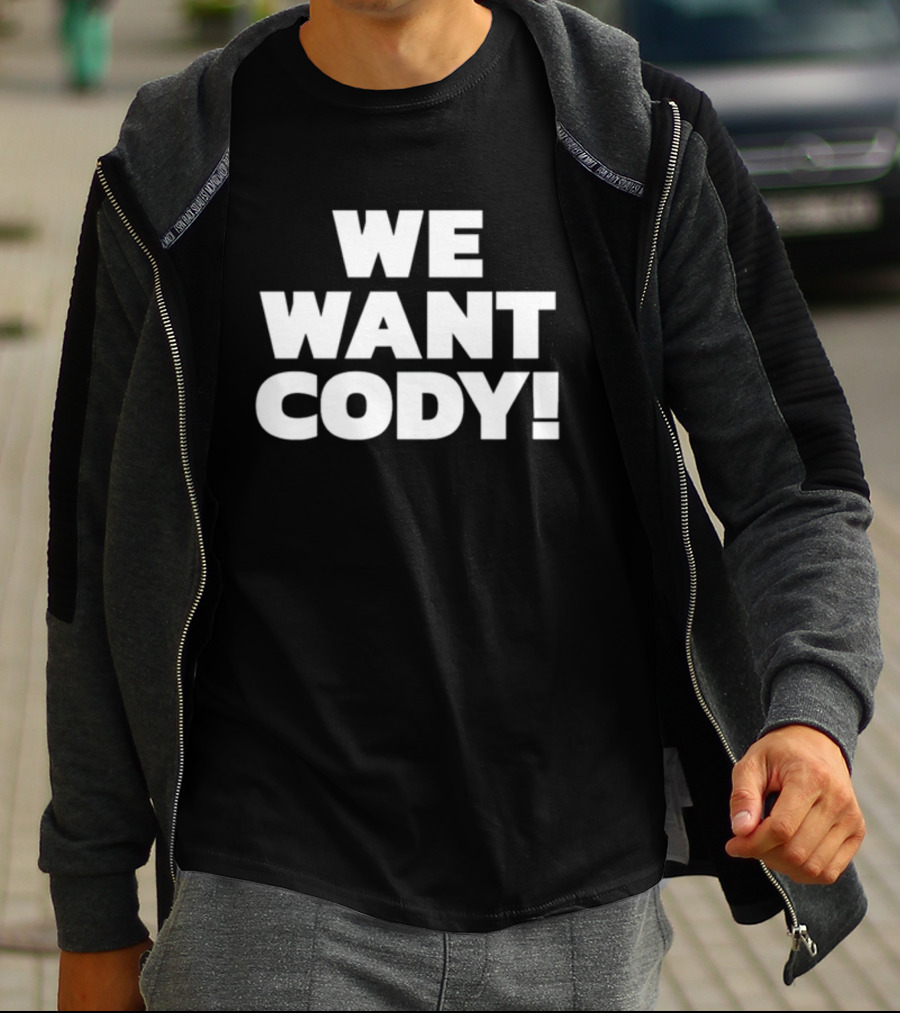 WE WANT CODY T-Shirt