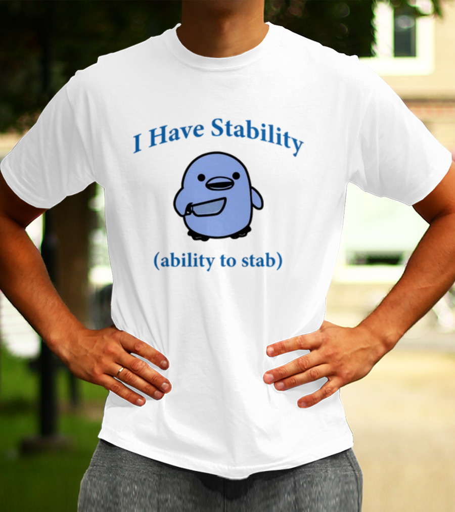I Have Stability Ability To Stab Cartoon Bird Holding Knife T-Shirt