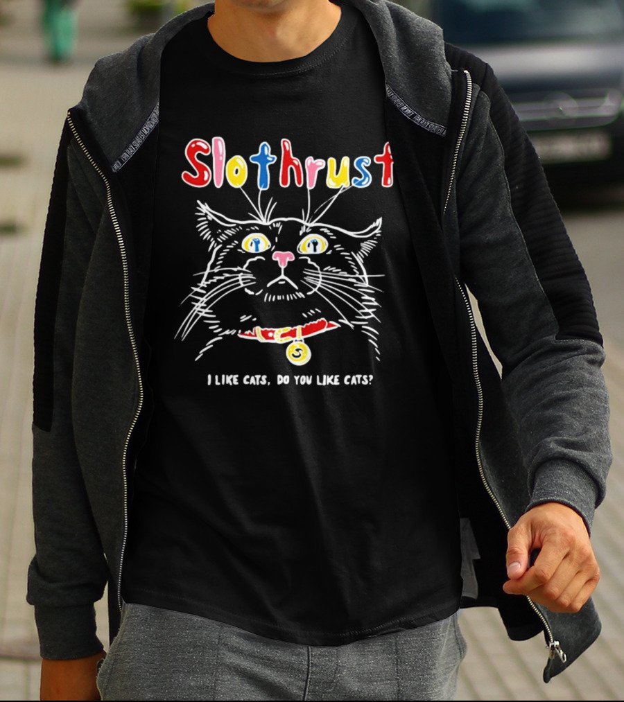 Slothrust I Like Cats Do You Like Cats Colorful Cat T-Shirt