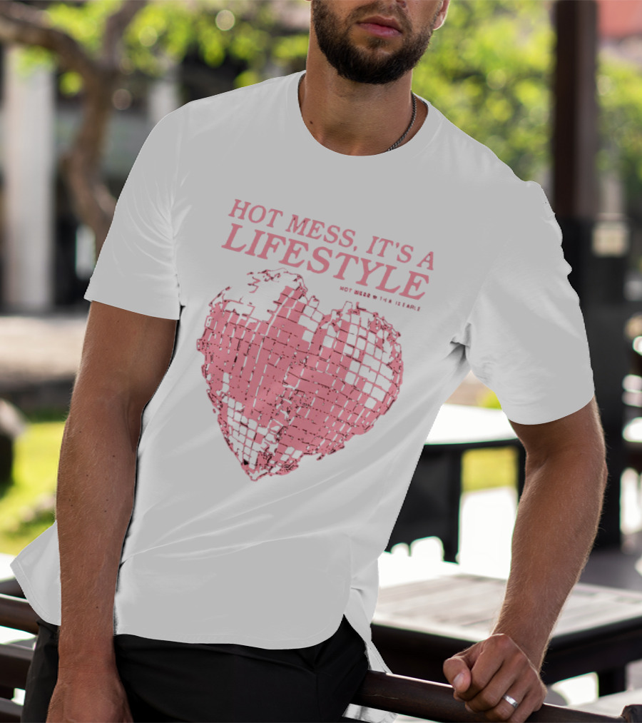 HOT MESS IT'S A LIFESTYLE PINK DISCO HEART W THA IX EARLE T-Shirt