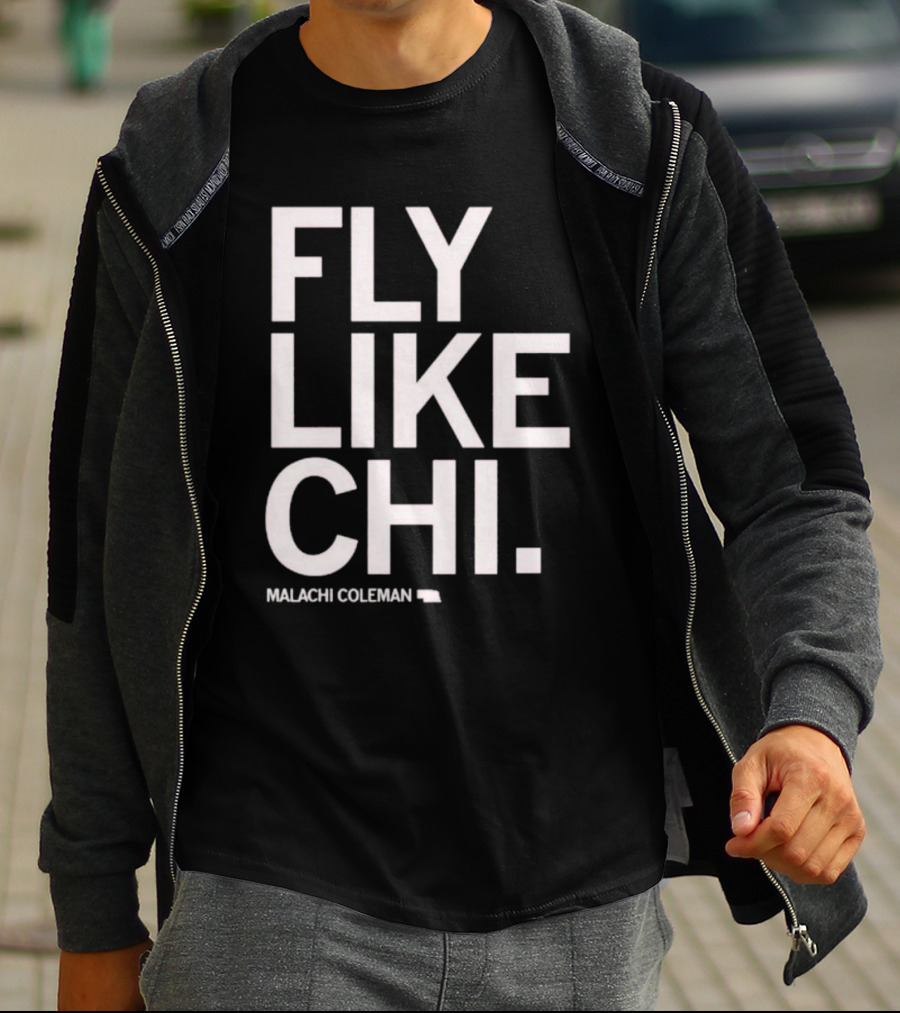 Fly Like Chi Malachi Coleman Shirt Nebraska State T-Shirt