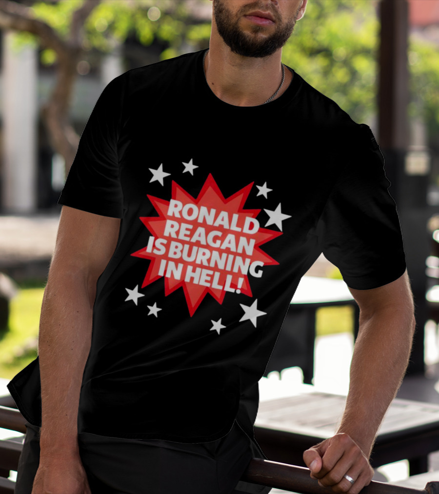 Ronald Reagan Is Burning In Hell Starburst T-Shirt