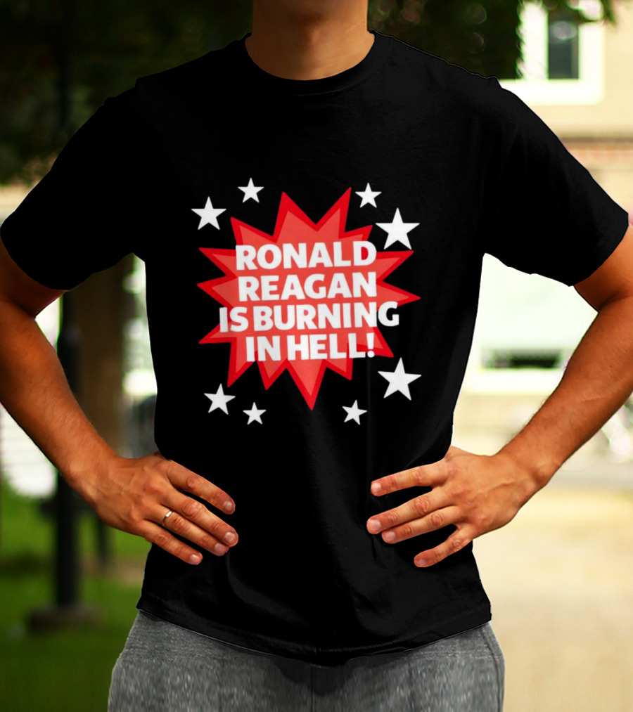Ronald Reagan Is Burning In Hell Starburst T-Shirt