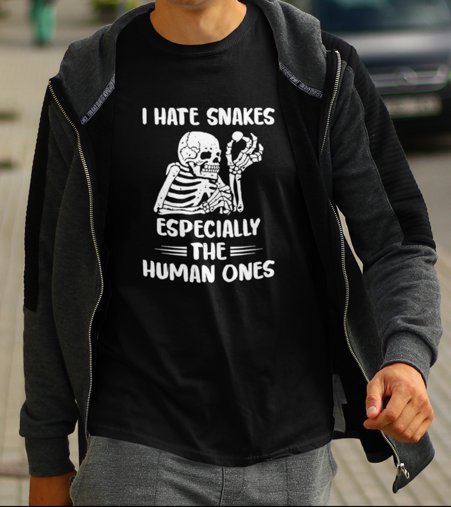 Skeleton I Hate Snakes Especially The Human Ones T-Shirt