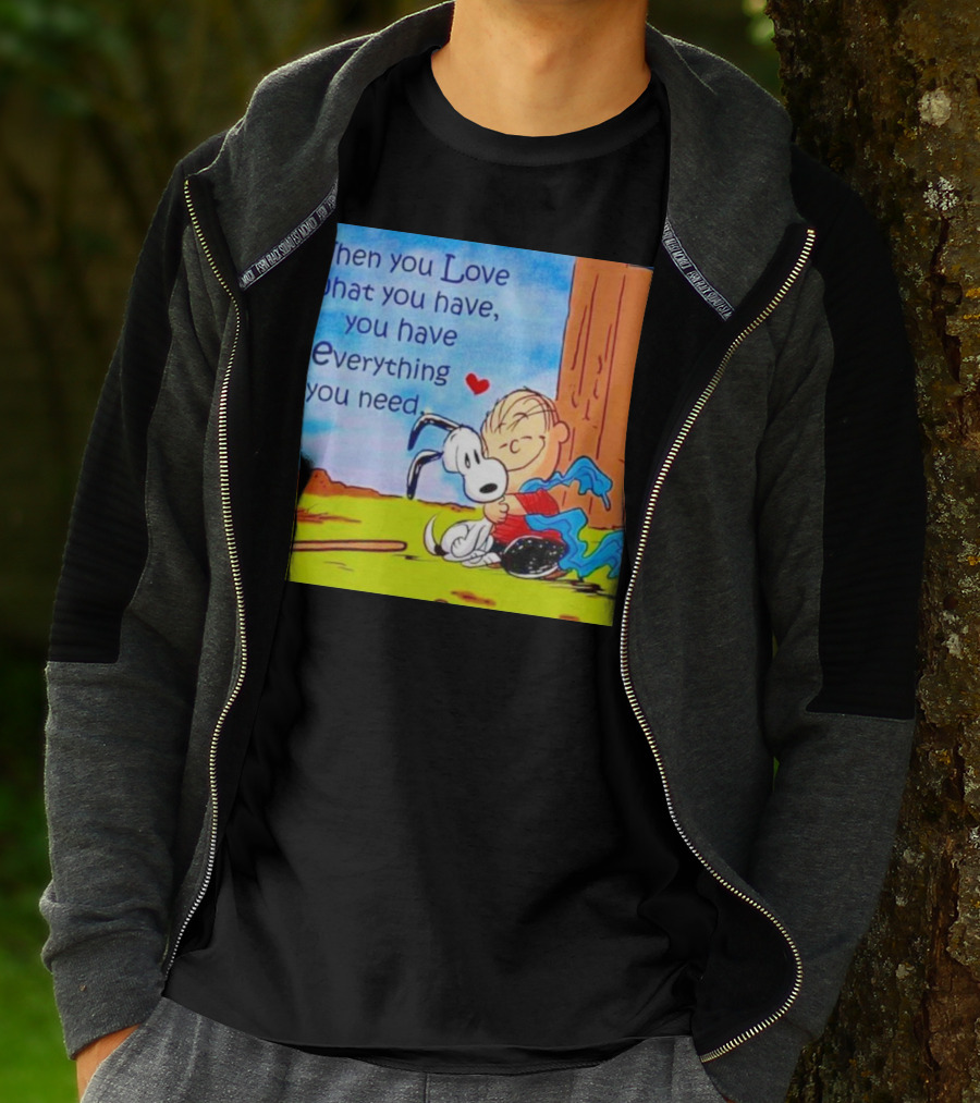 Snoopy And Charlie Brown Hugging You Have Everything You Need T-Shirt