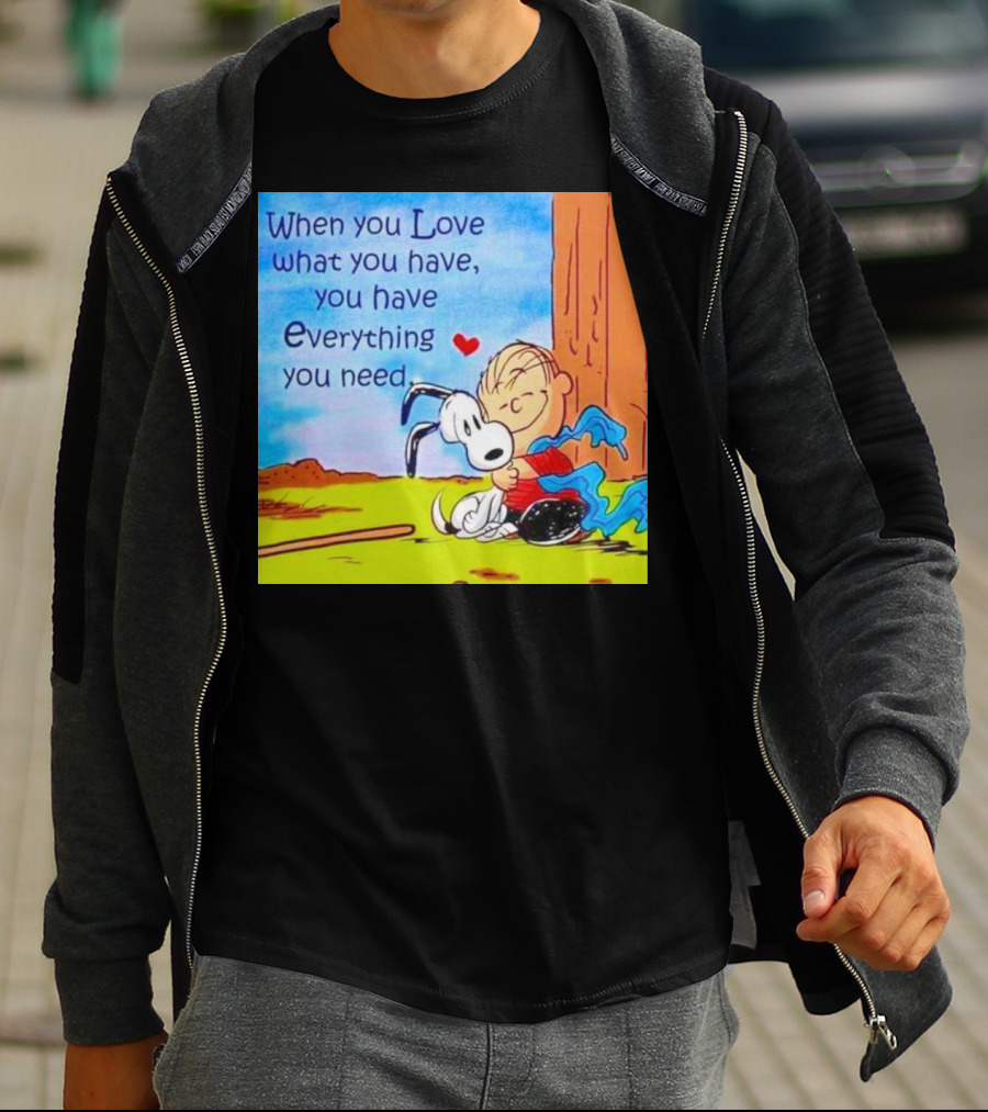 Snoopy And Charlie Brown Hugging You Have Everything You Need T-Shirt
