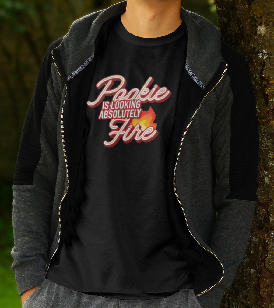 Pookie Is Looking Absolutely Fire Red Script Text And Flame T-Shirt