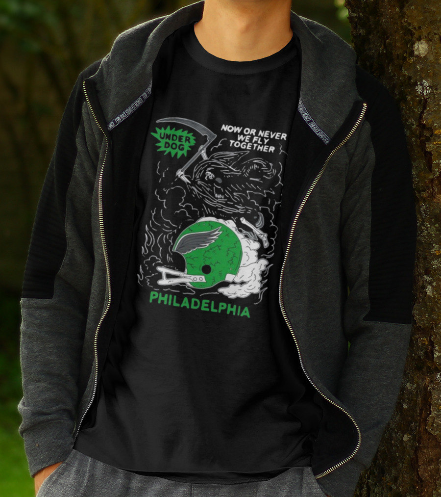Now Or Never We Fly Together Under Dog Philadelphia T-Shirt