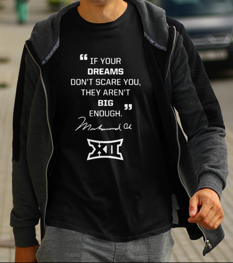 Black History Month Muhammad Ali If Your Dreams Don't Scare You They Aren't Big Enough T-Shirt