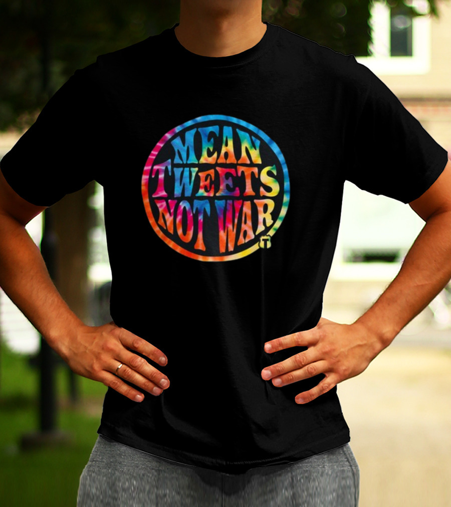 Mean Tweets Not War Theofficertatum T-Shirt