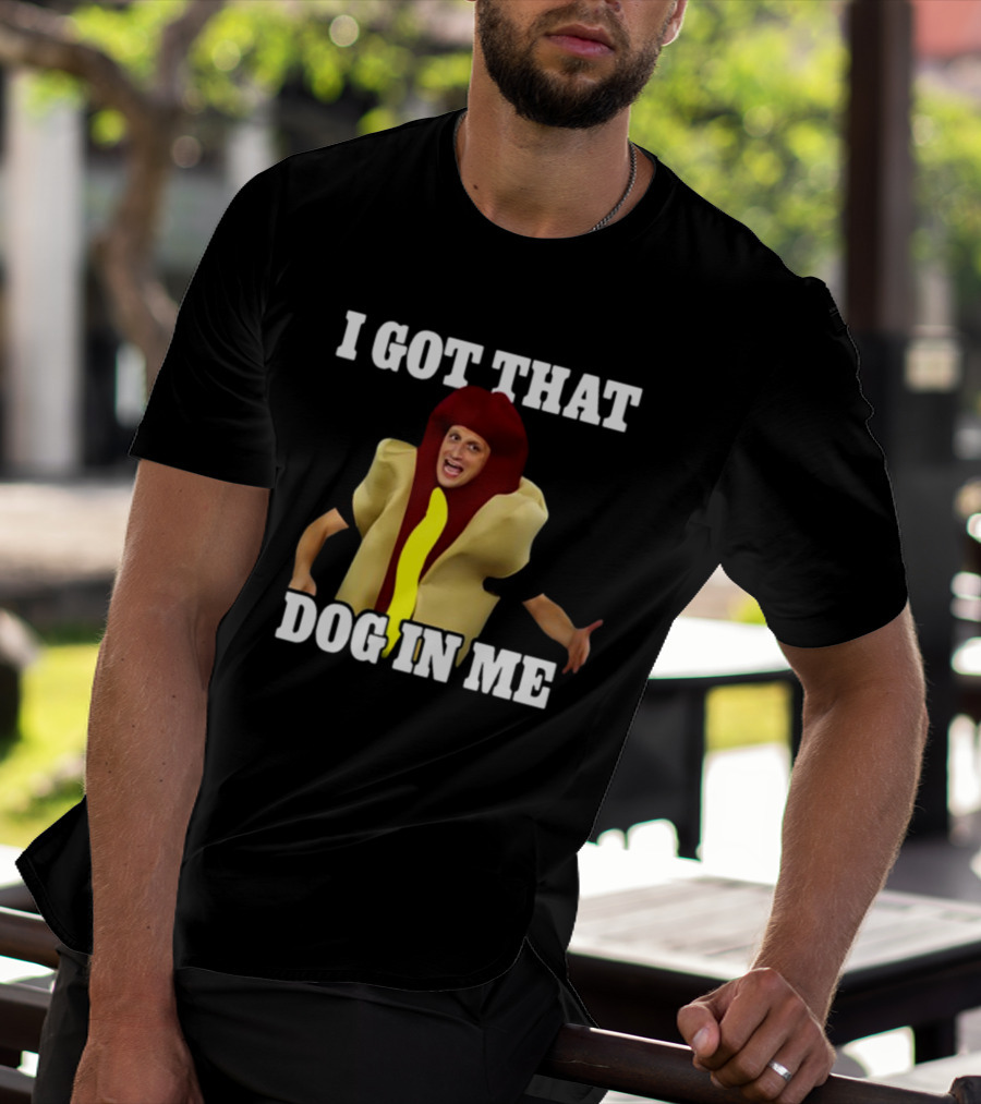Shithead Steve I Got That Dog In Me Hot Dog Costume T-Shirt