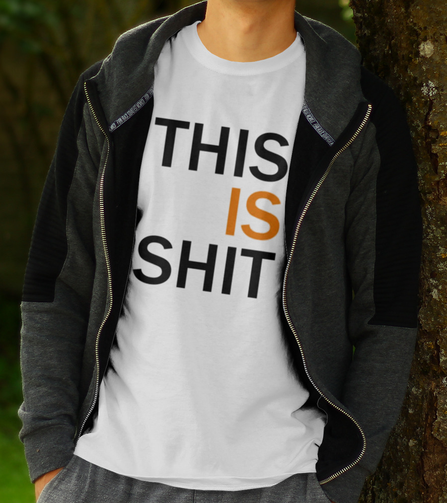 THIS IS SHIT T-Shirt