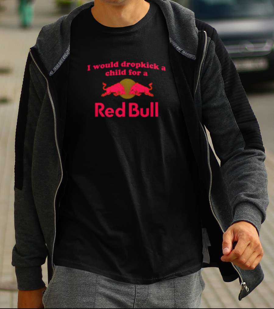 Shopillegalshirts I Would Dropkick A Child For A Red Bull T-Shirt