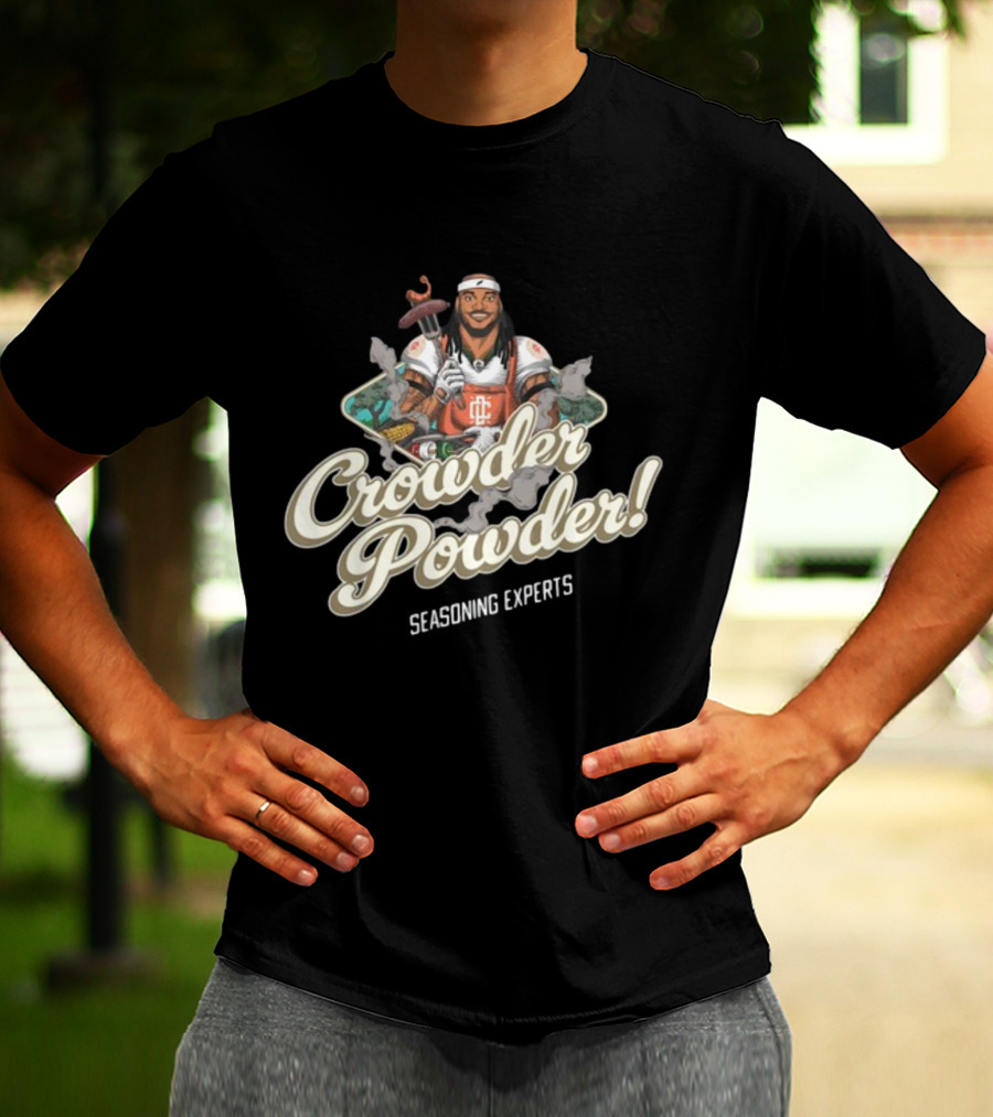 Crowder Powder Seasoning Experts Cooking T-Shirt