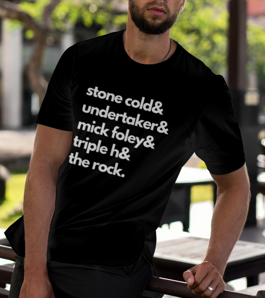 Stone Cold& Undertaker& Mick Foley& Triple H& The Rock T-Shirt