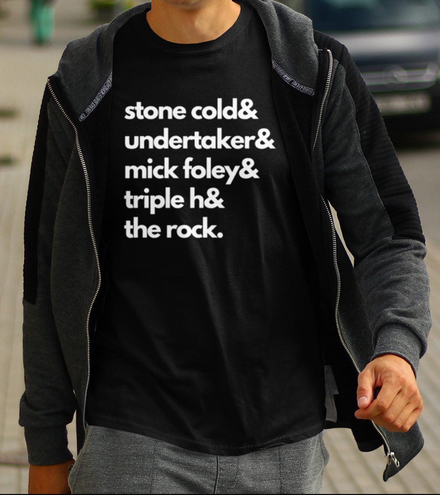 Stone Cold& Undertaker& Mick Foley& Triple H& The Rock T-Shirt