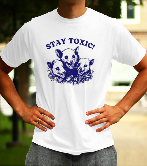 Stay Toxic Trash Panda Iswearimnothigh T-Shirt
