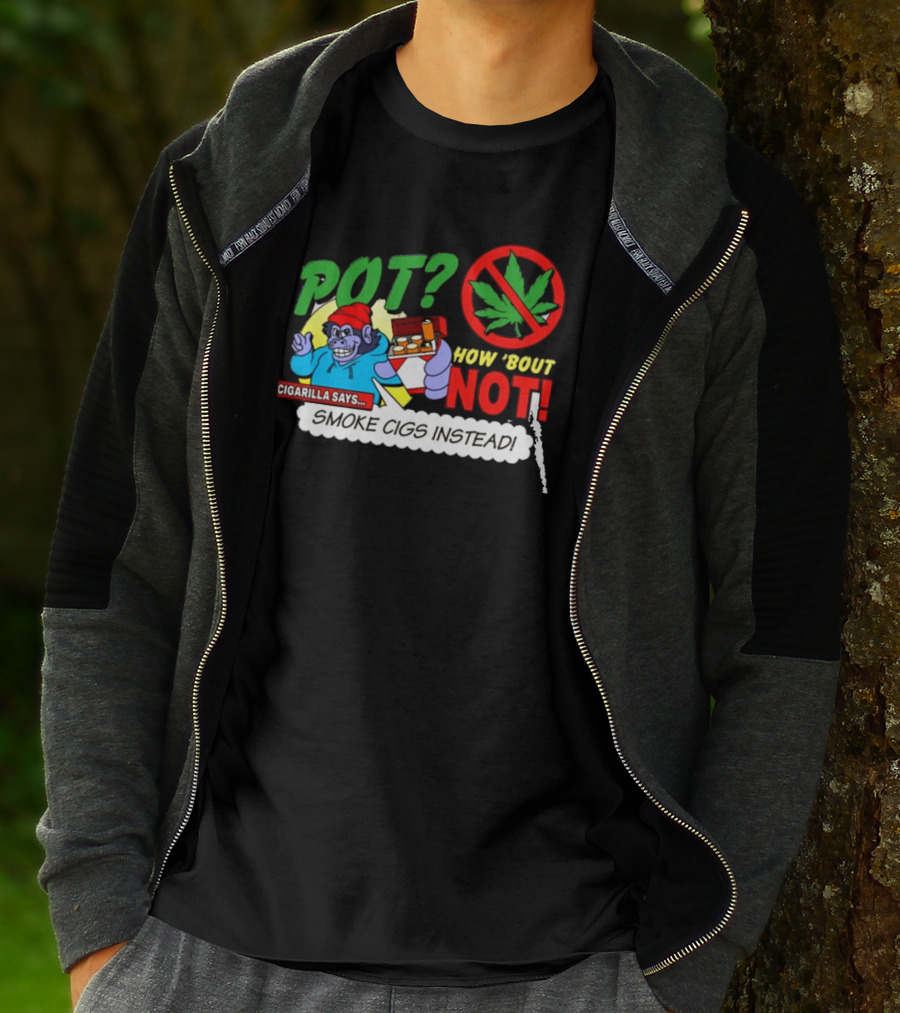 SuperMegaShow Pot How 'Bout Not Cigarilla Says Smoke Cigs Instead Weed Leaf Crossed Out T-Shirt