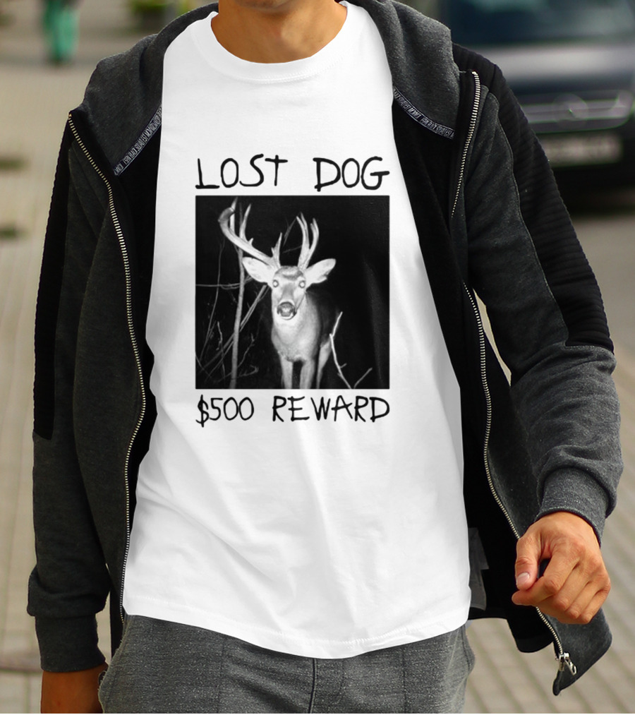 Lost Dog $500 Reward Funny Deer Image T-Shirt