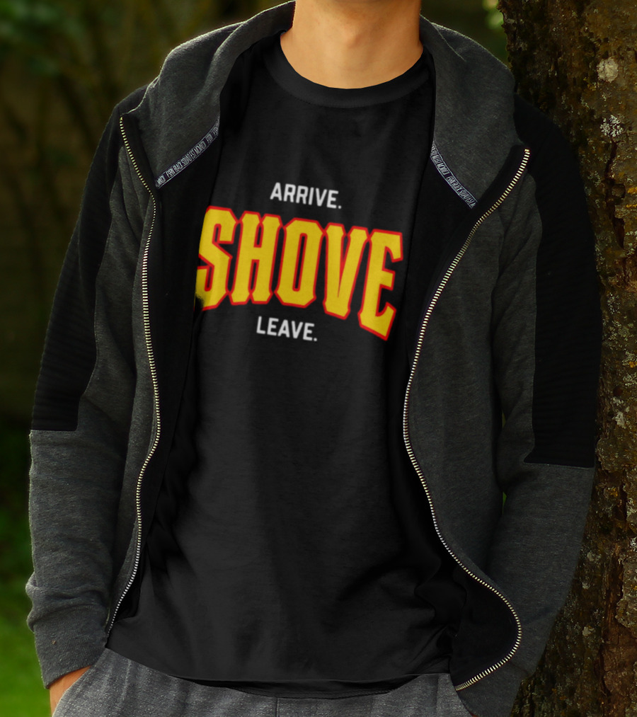 Pittsburghclothingco Arrive Shove Leave Text T-Shirt