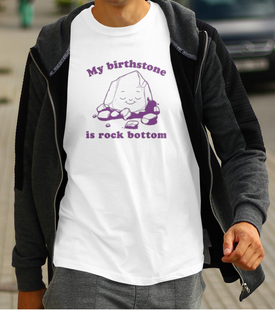 My Birthstone Is Rock Bottom Slippywild Purple Rock T-Shirt