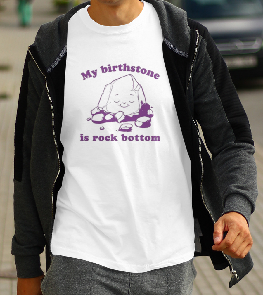 Slippywild My Birthstone Is Rock Bottom Cute Rock T-Shirt