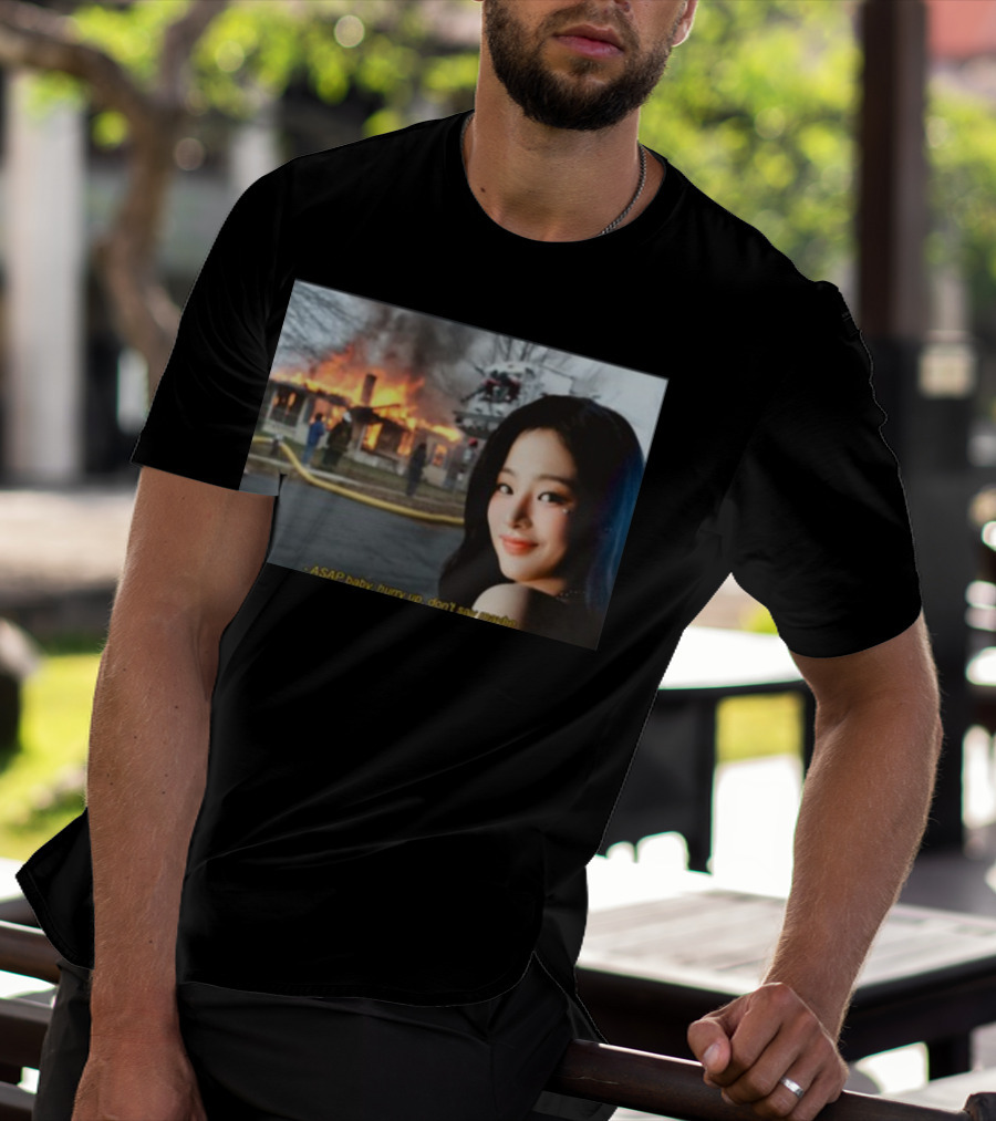 ASAP Baby Hurry Up Don't Say Maybe House Fire Smiling Woman T-Shirt