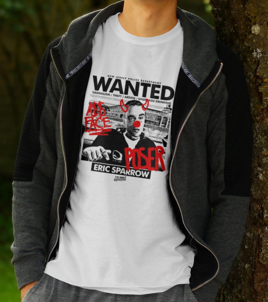 New Jersey Police Department Wanted Eric Sparrow Vandalism Theft Arson Underage Drinking Add Face Poser T-Shirt