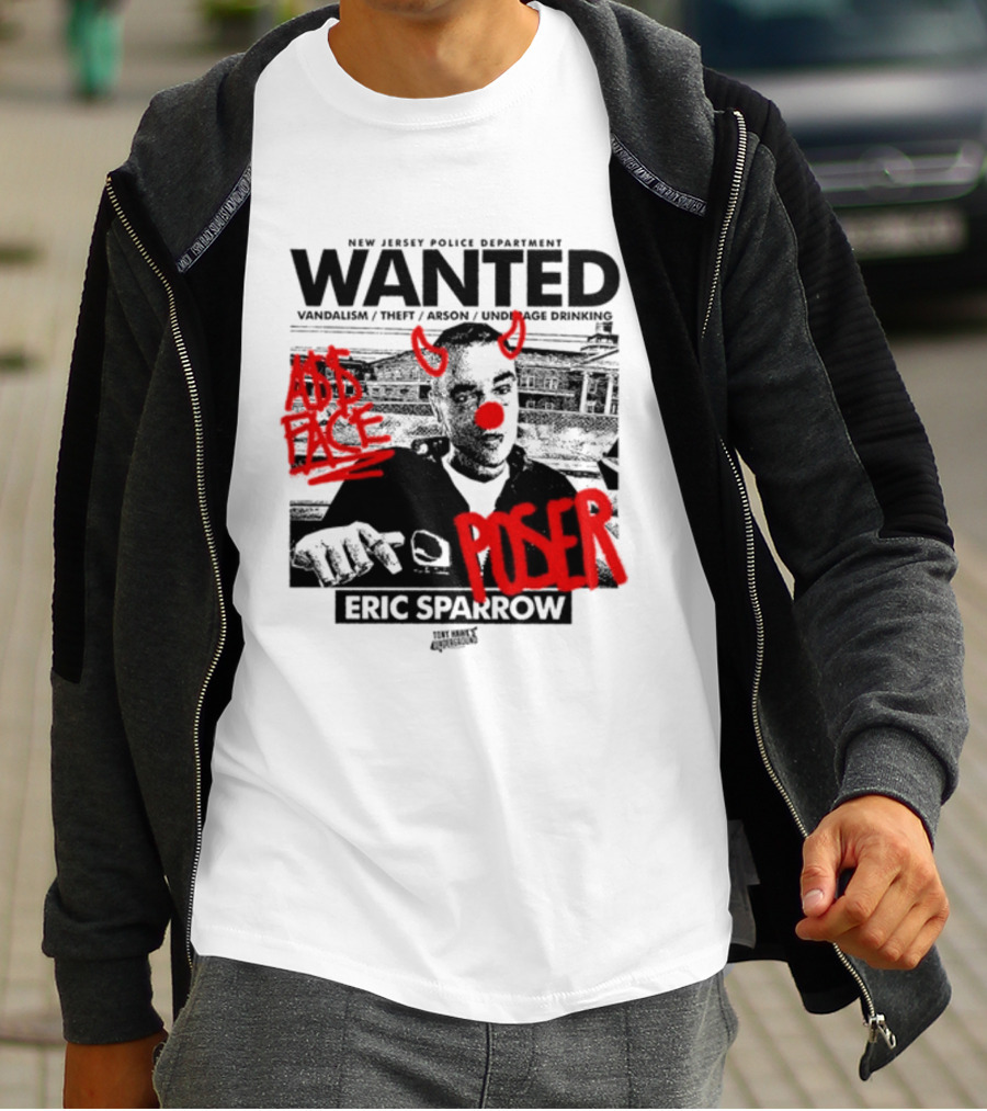 New Jersey Police Department Wanted Eric Sparrow Vandalism Theft Arson Underage Drinking Add Face Poser T-Shirt