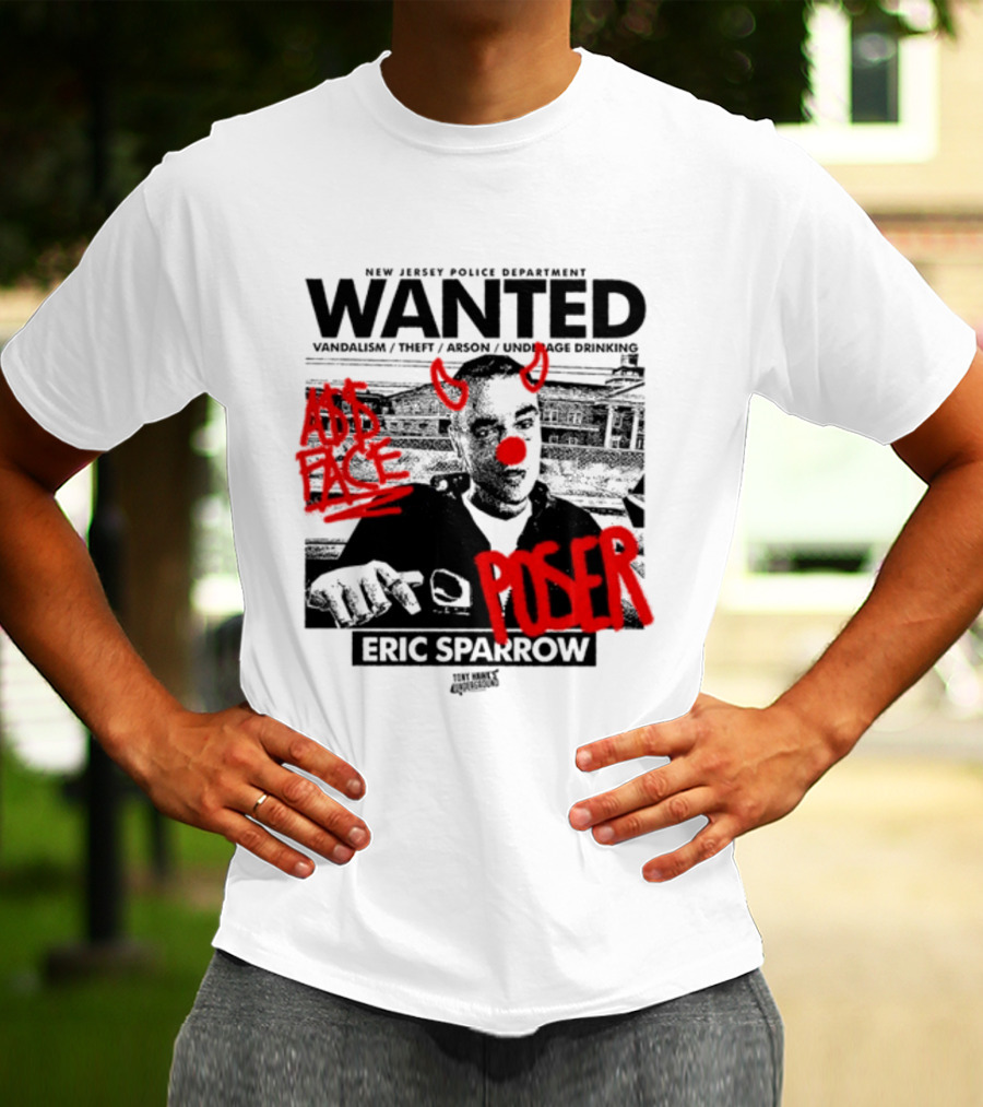 New Jersey Police Department Wanted Eric Sparrow Vandalism Theft Arson Underage Drinking Add Face Poser T-Shirt