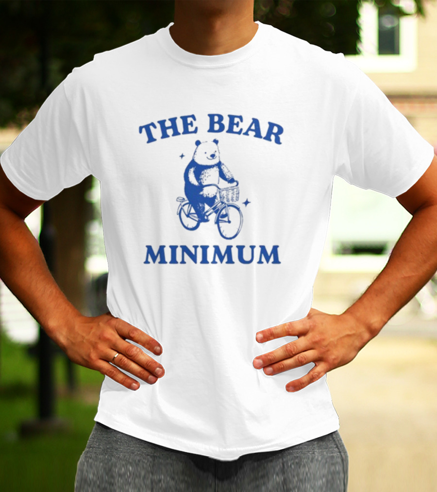 The Bear Minimum Only Doing Limited Bear Minimum T-Shirt